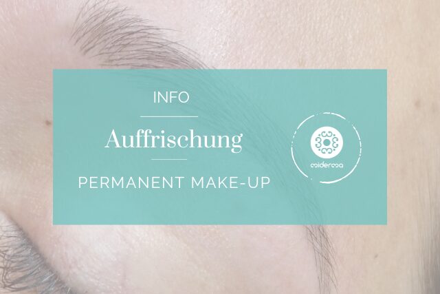 Wann verblasst Permanent Make-up und wann sollte man auffrischen?