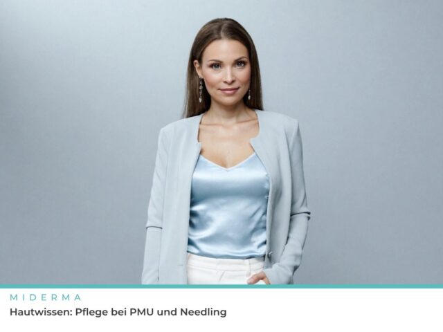 Hautwissen: Pflege vor, während und nach PMU und Needling